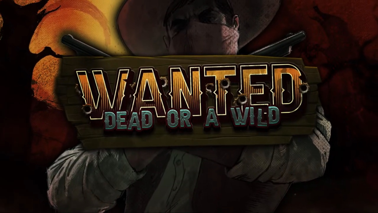 Wanted Dead or a Wild title card showing a masked outlaw holding a bullet-riddled bounty sign, two revolvers crossed behind it